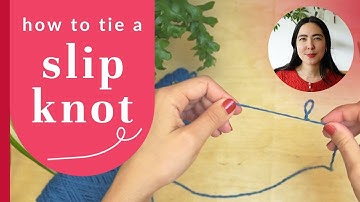 How To Tie a Slip Knot - full knitting tutorial