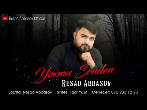 Resad Abbasov - Yoxmu Senden 2022