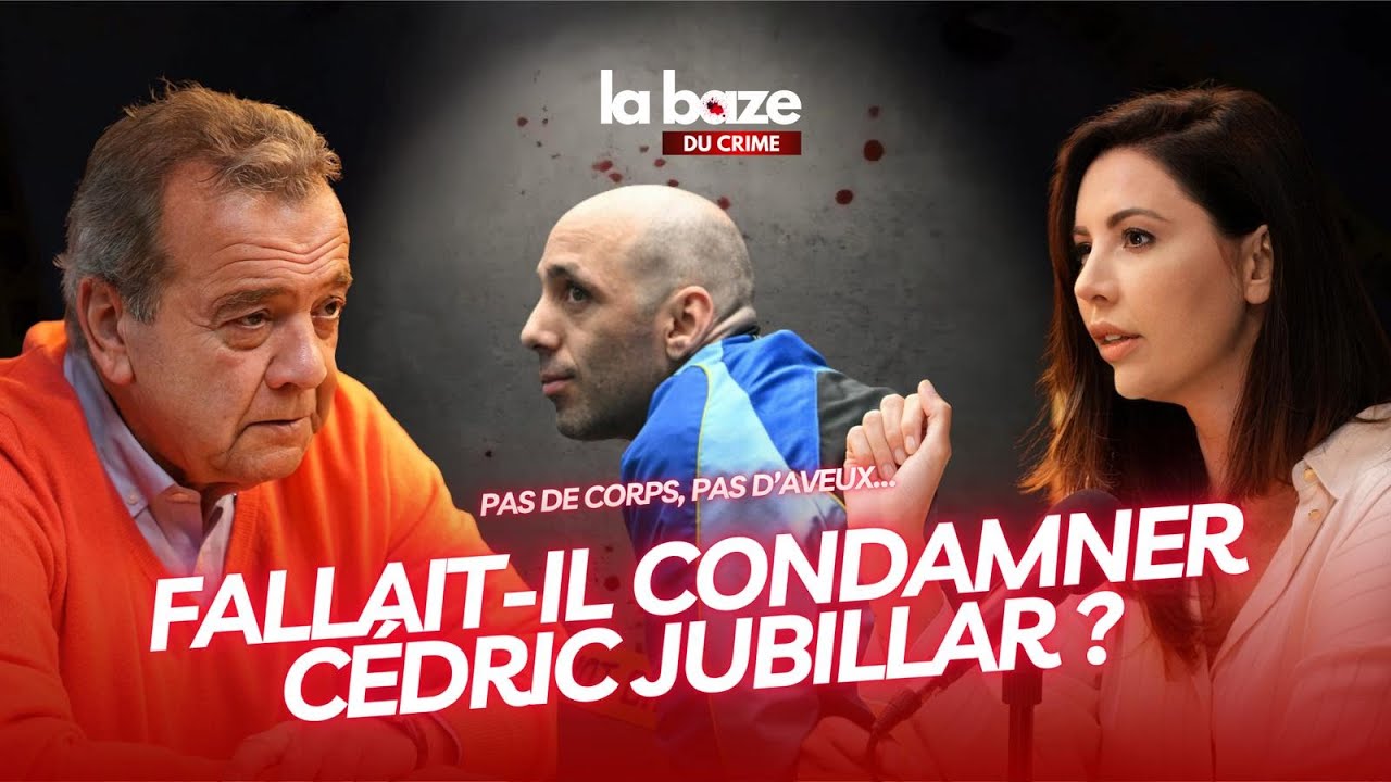 LA BAZE DU CRIME : FALLAIT-IL CONDAMNER CEDRIC JUBILLAR ? DEBAT, MYSTERES ET SECRETS DE L'AFFAIRE !