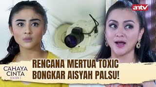 Demi Bongkar Aisyah Palsu, Segala Cara Mertua Toxic Lakuin! | Cahaya Cinta S2 Eps 13 FULL