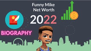 FunnyMike Complete Biography, Height, House and  Net Worth In 2022