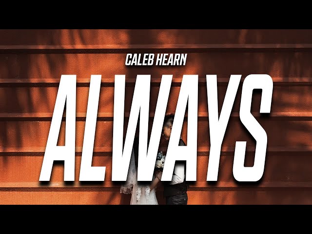 Caleb Hearn - It's Always Been You (Lyrics) class=