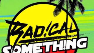 Video thumbnail of "Radical Something - Escape (New)"