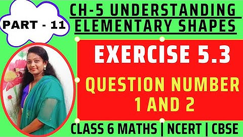 Exercise 5.3: Q.No.1 & 2 | Understanding Elementary Shapes- Chapter 5 | Class6 NCERT Maths - Part 11