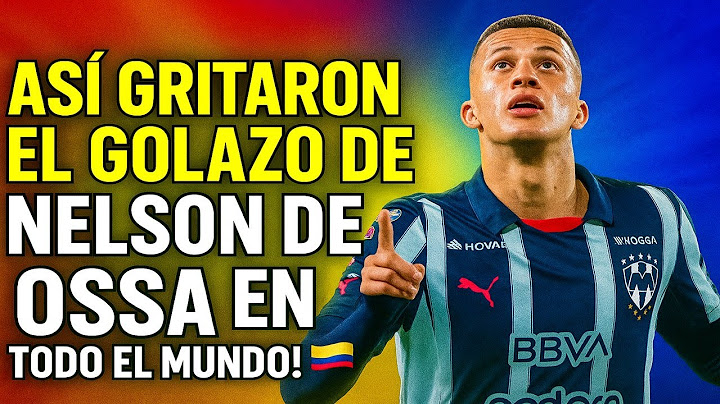 ¡Así Gritaron el Golazo de Nelson De Ossa en TODO el Mundo! 🌍🇨🇴