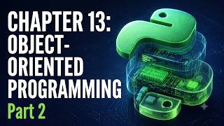 Python Programming Course | Chapter 13 : Object-Oriented Programming Part 2