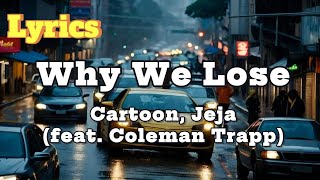 Why We Lose - Cartoon, Jeja (feat. Coleman Trapp)(Lyrics) | DnB | NCS - Copyright Free Music
