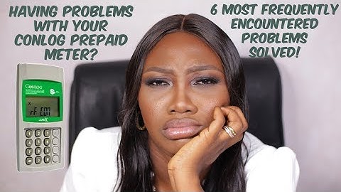 LIFE HACK 9 - SIX MOST FREQUENTLY ENCOUNTRED CONLOG PRE-PAID METER PROBLEMS SOLVED