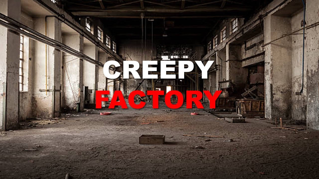 Creepy Factory - Scary stories from the Internet