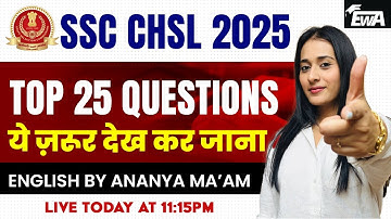 SSC CHSL 2025 | Top 25 Expected Questions for Tier 1 | Must Watch Before CHSL 2025 | By Ananya Ma