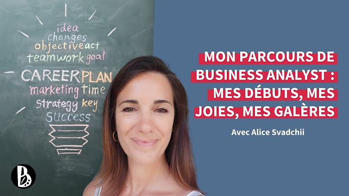 Mon parcours de Business Analyst : mes débuts, mes joies, mes galères