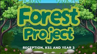 Our Forest Project - Reception, KS1 and Year 3