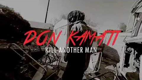 Don Kamati  - Kill Another Man (Official Video)