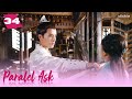 Paralel Aşk | 34. Bölüm | Love Better Than Immortality | Li Hongyi, Zhao Lusi, Wu Junyu | Clickia