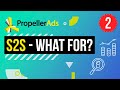 Video 2: The Why and How of S2S Tracking [PropellerAds]