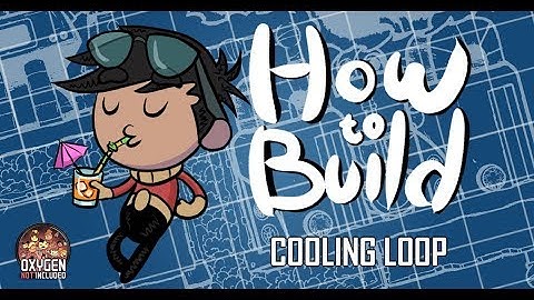 Oxygen not included - How to build: Aqua Tuner Cooling Loop!