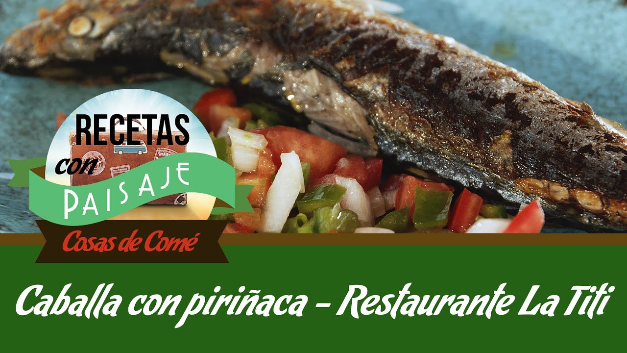 Caballas con piriñaca al estilo de Casa La Titi