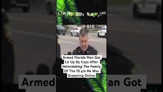Armed Florida Man Got Lit Up By Cops After Intimidating The Family Of The 13 y/o He Was Grooming