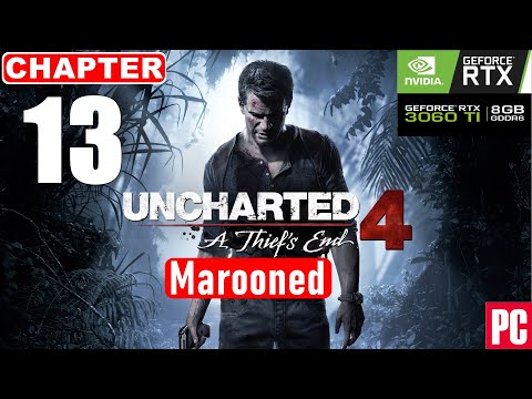 UNCHARTED 4 A Thief's End PC Gameplay Walkthrough CHAPTER 13 - Marooned