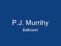 P.J. Murrihy - Ballroom