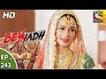 Beyhadh - बेहद - Ep 243 - 14th September, 2017