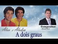A dois graus - Alan e Aladim - Compositor Mont'Alve