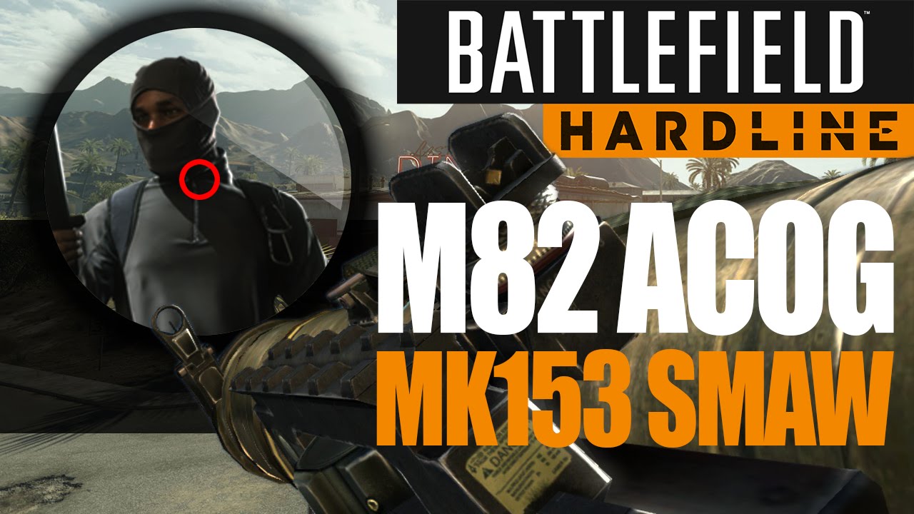 Learning to Snipe - Barrett ACOG and MK153 SMAW - Battlefield Hardline ...