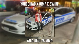 Yungcihad ft. Qimp ft. Swirf - Yala Dedi Yalama (Speed Up) Resimi