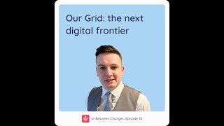 Our Grid: the next digital frontier, with Michael Kent from GridBeyond [S1E10]