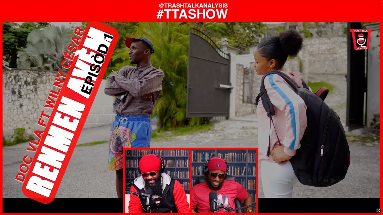 #TTASHOW | DOC VLA FT WILNY CÉSAR RENMEN AVÈM (EPISÒD 1)