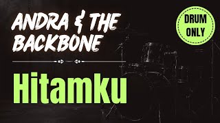 Hitamku  Andra U0026 The Backbone drum Only