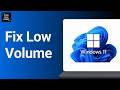 How to Fix Low Volume On Windows PC ?