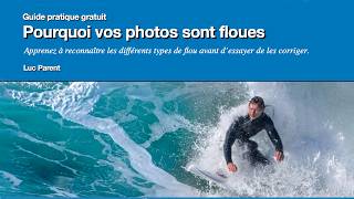 Pourquoi vos photos sont floues? Pourquoi vos photos sont floues?