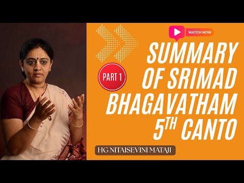 Summary of Srimad Bhagavatham 5th canto Part-1 | Dr. Nitaisevini Mataji