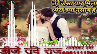 tere jaisa yaar mila mera kya Naseeb hai (garbha ) mix gms bass dj Ravi Raj Hi Tech Ambedkar Nagar N