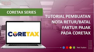Coretax Series  Creating Tax Return And Cancellation Notes In Coretax