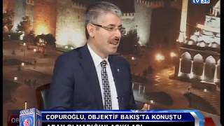 Çopuroğlu Objekti̇f Bakişta Konuştu
