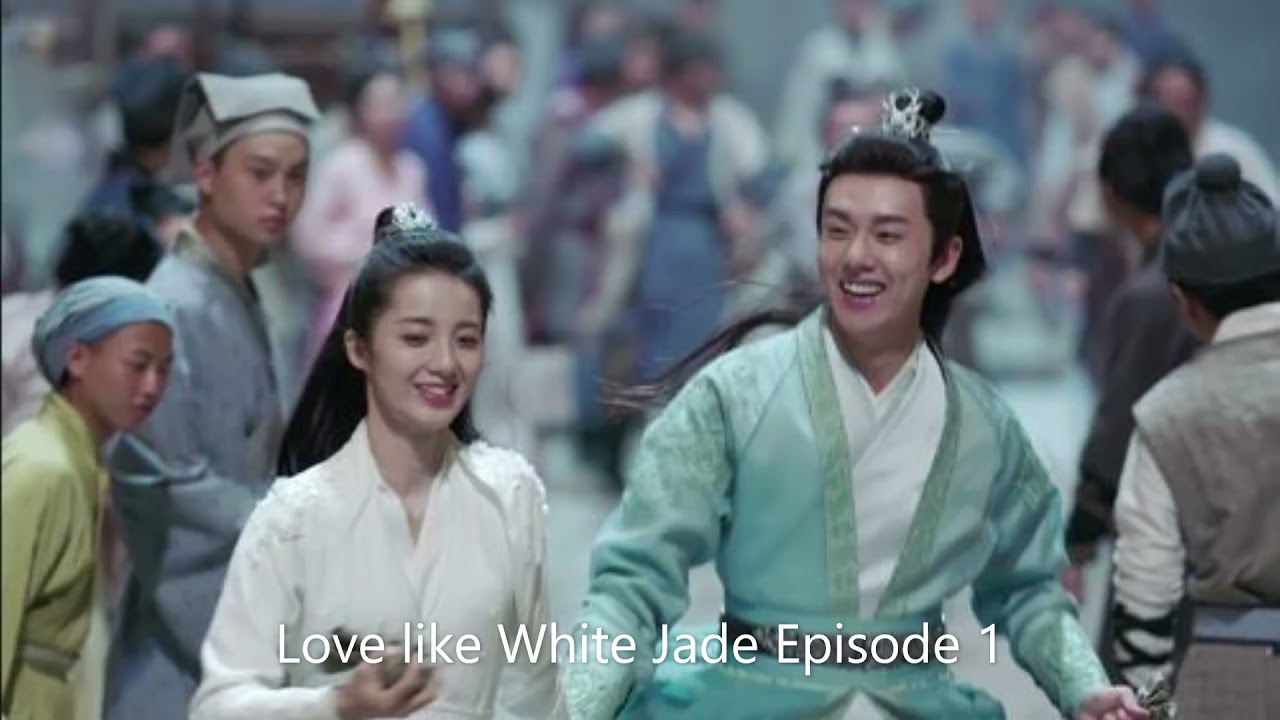 Love like White Jade 白玉思无瑕 (Eng) Ep1