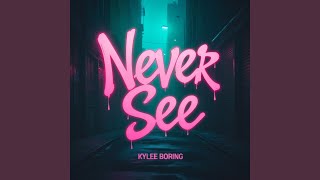 Never See