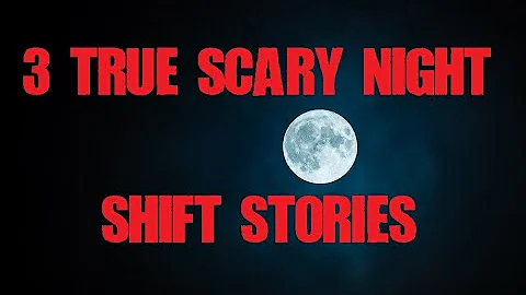 Three True Scary Night Shift Stories