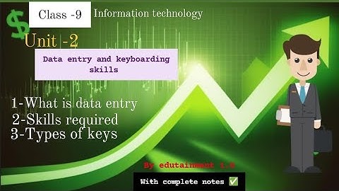 Data Entry and Keyboarding Skills - Unit 2 | Information Technology Class 9 | Code - 402