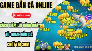 Bắn Cá Online - Hướng dẫn cách chơi chơi game bắn cá online tỷ lệ thắng cao nhất trong 68 game bài