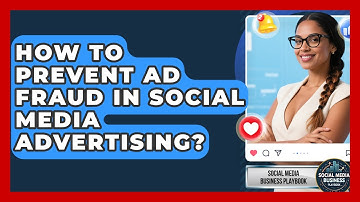 How To Prevent Ad Fraud In Social Media Advertising? - Social Media Business Playbook