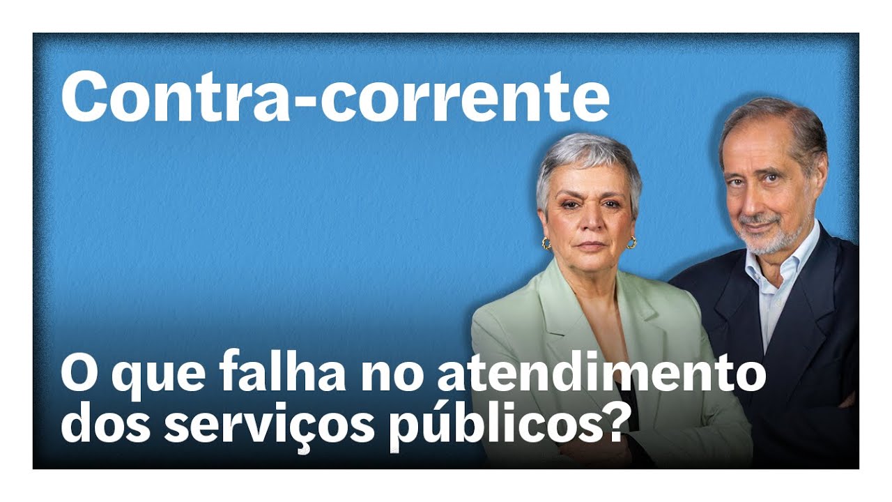 O que falha no atendimento dos serviços públicos? | Contra-Corrente em direto