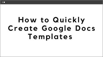 How to Create Google Docs Templates