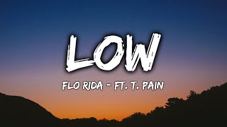 LOW | Flo Rida - ft. T. Pain | Lyrics
