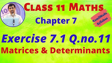 TN 11th Maths Matrices and Determinants Exercise 7.1 Q.no.11 Chapter 7  AlexMaths TamilNadu Syllabus