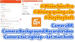 CameraBR - Camera background record video - Với CameraBR, bạn sẽ đón nhận những trải nghiệm đầy tuyệt vời từ quá trình quay video. Cảm nhận sự thuận tiện với CameraBR khi bạn ghi lại những khoảnh khắc đáng nhớ cùng với những bức hình độc đáo. Chào đón thế giới mới cùng với CameraBR ngay hôm nay.