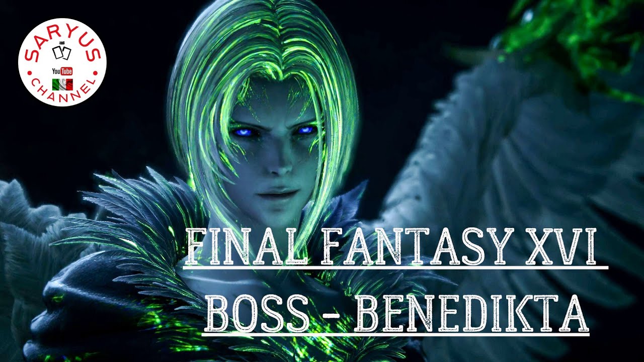 FINAL FANTASY XVI - BOSS FIGHT BENEDIKTA - YouTube