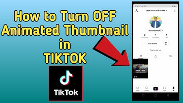 How to Turn Off Animated Thumbnail on Tiktok